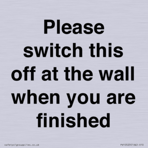 Please switch this off at the wall when you are finished